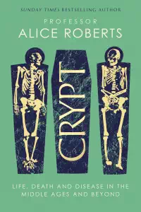 Crypt - Alice Roberts